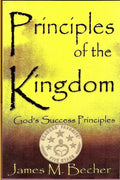 Principles of the Kingdom: God's Success Principles - Paperback